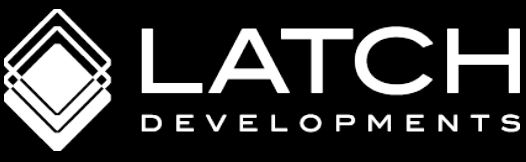 LATCH DEVELOPMENTS